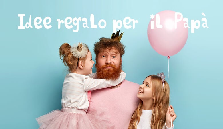 Idee regalo festa del papà